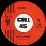 Baby Washington – Doodlin b/w Hey Lonely One – Sue 7″