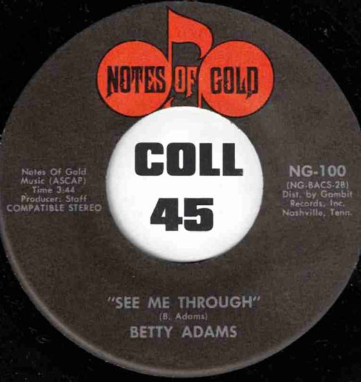 Betty Adams - See Me Through b/w How Can I Do Without You - Notes Of Gold 7"