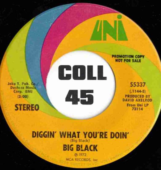 Big Black - Diggin' What You're Doin' b/w Mellow - UNI DJ 7"