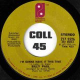 Billy Paul – Am I Black Enough For You b/w I’m Gonna Make It This Time – PIR 7″