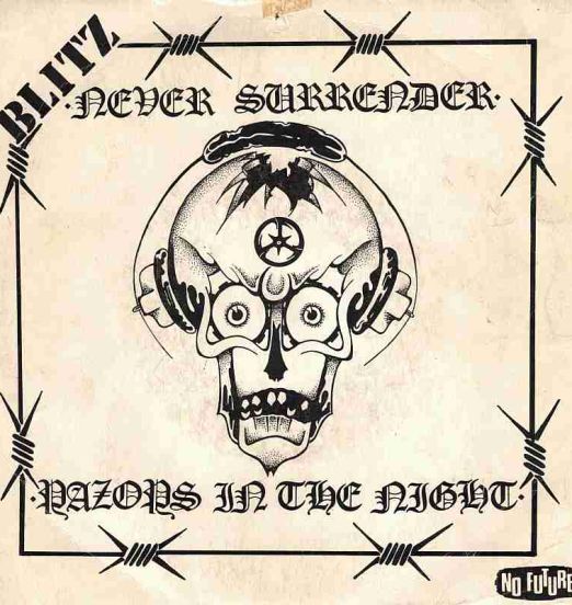 Blitz - Never Surrender b/w Razors In The Night - No Future UK 7"
