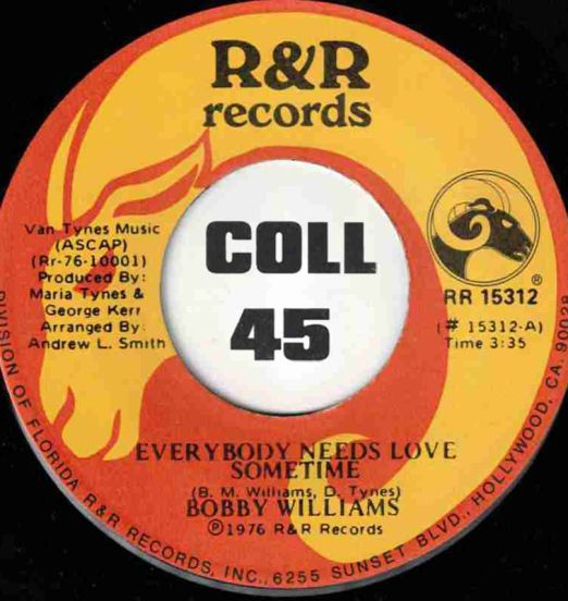 Bobby Williams - Everybody Needs Love Sometime b/w You Need Love Like I Do (Don't Fight The Feeling) - R&R 7"