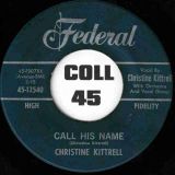 Christine Kittrell – Call His Name b/w Ain’t Never Seen So Much Rain Before – Federal