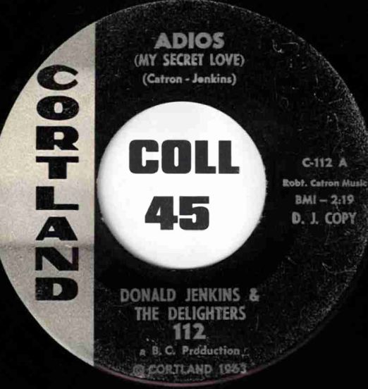 DonaldJenkins&TheDelighters-Adios(MySecretLove)-CortlandDJ45LABELA01