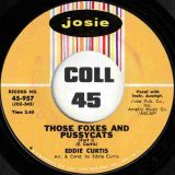 Eddie Curtis – Those Foxes And Pussycats Part I b/w Part II – Josie 7″