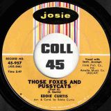 Eddie Curtis – Those Foxes And Pussycats Part I b/w Part II – Josie 7″