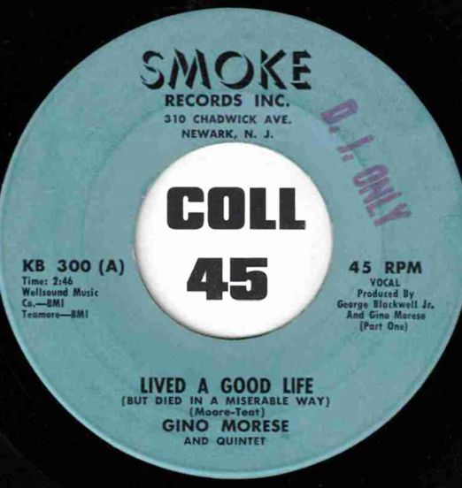 Gino Morese And Quintet - Lived A Good Life (But Died In A Miserable Way) b/w Instrumental  - Smoke DJ 7"