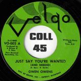 Gwen Owens – Just Say You’re Wanted (And Needed) b/w Still True To You – Velgo 7″