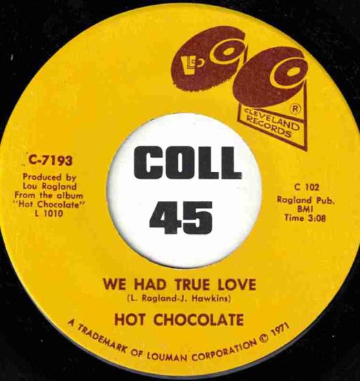 HotChocolate-WeHadTrueLove-CoCoCleveland45LABELB01