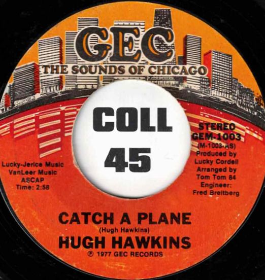 Hugh Hawkins - Catch A Plane b/w You Got My Love - GEC 7"