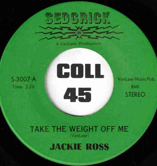 Jackie Ross - Take The Weight Off Me b/w A One Woman Man - Sedgrick 7"