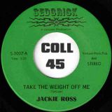 Jackie Ross – Take The Weight Off Me b/w A One Woman Man – Sedgrick 7″