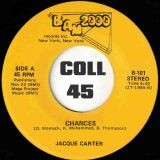 Jacque Carter – Chances b/w Gotta Get A Hold Of Your Love – BAM 2000 7″