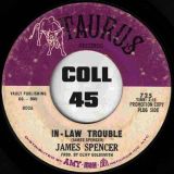 James Spencer – In-Law Trouble b/w You’d Better Keep An Eye (On Your Best Friend) – Taurus DJ 7″