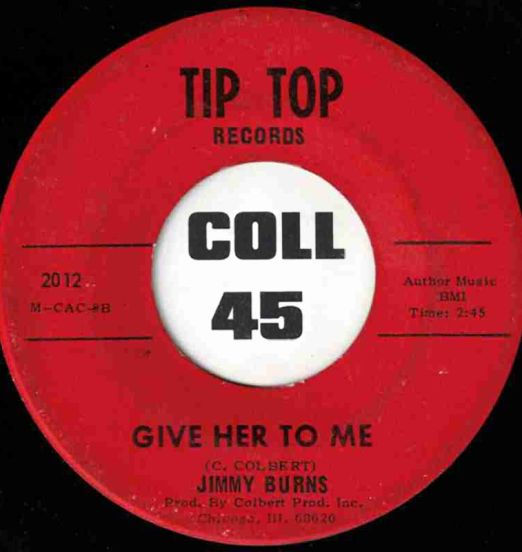 Jimmy Burns - Give Her To Me b/w Powerful Love - Tip Top 7"