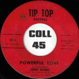 Jimmy Burns – Give Her To Me b/w Powerful Love – Tip Top 7″