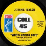 Johnnie Taylor – Who’s Making Love b/w I’m Trying – Stax 7″