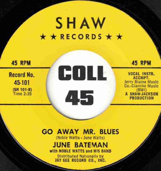 JuneBatemanWithNobleWattsAndHisBand-GoAwayMrBlues-Shaw45LABELB01