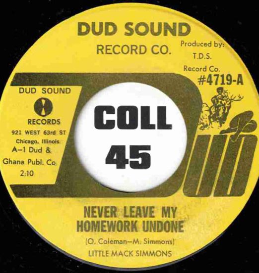 Little Mack Simmons - Never Leave My Homework Undone b/w Givin' Me A Hard Time - Dud Sound 7"