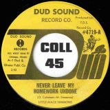 Little Mack Simmons – Never Leave My Homework Undone b/w Givin’ Me A Hard Time – Dud Sound 7″