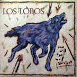 Los Lobos – How Will The Wolf Survive? – Warner Bros LP