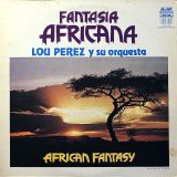 Lou Perez Y Su Orquesta – Fantasia Africana &  African Fantasy – All-Art LP
