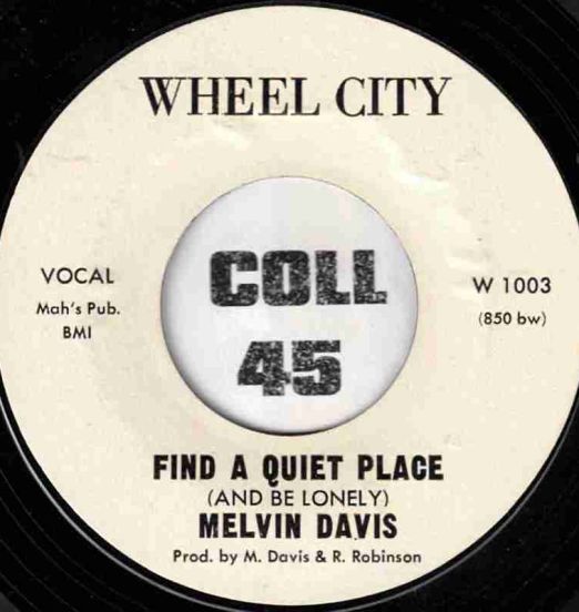Melvin Davis - Find A Quiet Place (And Be Lonely) b/w This Ain't The Way - Wheel City 7" *STORE-STOCK!*