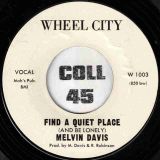 Melvin Davis – Find A Quiet Place (And Be Lonely) b/w This Ain’t The Way – Wheel City 7″ *STORE-STOCK!*