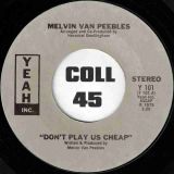 Melvin Van Peebles – Don’t Play Us Cheap b/w Someday It Seems – Yeah Inc. 7″