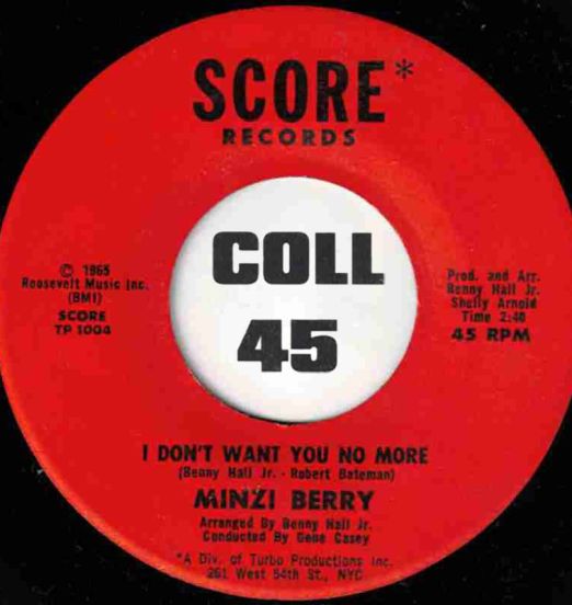Minzi Berry - I Don't Want You No More b/w The Hurt Is Gone - Score 7"