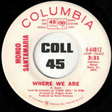 Mongo Santamaria – The Now Generation b/w Where We Are – Columbia DJ 7″