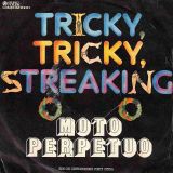 Moto Perpetuo – Tricky, Tricky, Streaking b/w Switch On – Euro Music Corporation IT 7″