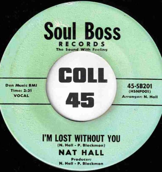 Nat Hall - I'm Lost Without You b/w Watch Yourself - Soul Boss 7"