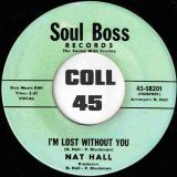 Nat Hall – I’m Lost Without You b/w Watch Yourself – Soul Boss 7″