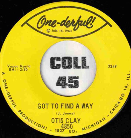 Otis Clay - Got To Find A Way b/w A Lasting Love - One-Derful Yellow 7" *STORE-STOCK!*