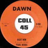 Pearl Woods – Sippin Sorrow b/w Right Now – Dawn 7″
