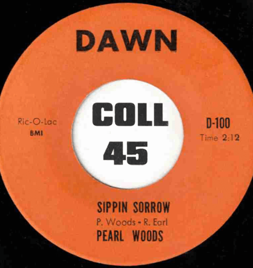 Pearl Woods - Sippin Sorrow b/w Right Now - Dawn 7"