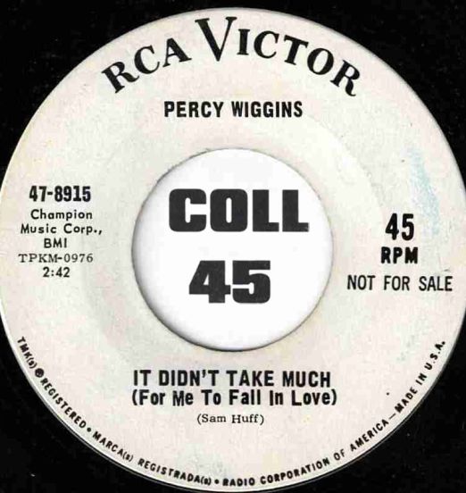 Percy Wiggins - It Didn't Take Much (For Me To Fall In Love) b/w The Work Of A Woman - RCA Victor DJ 7"