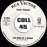 Percy Wiggins – It Didn’t Take Much (For Me To Fall In Love) b/w The Work Of A Woman – RCA Victor DJ 7″