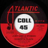 Roberta Flack – Killing Me Softly With His Song b/w Just Like A Woman – Atlantic 7″