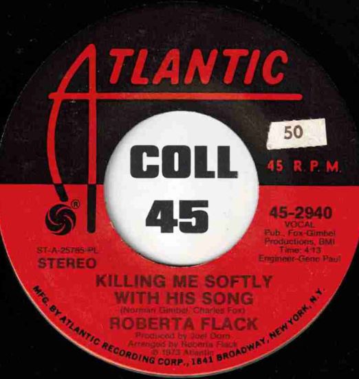 Roberta Flack - Killing Me Softly With His Song b/w Just Like A Woman - Atlantic 7"