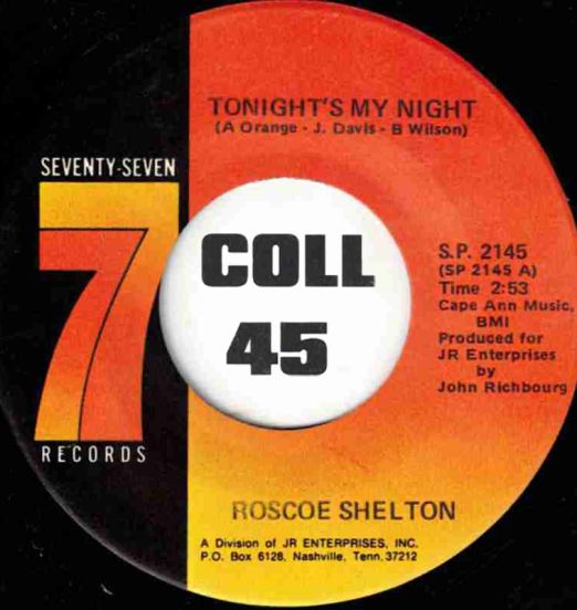 Roscoe Shelton - Tonight's My Night b/w I'm In Way Too Deep - Seventy Seven 7"
