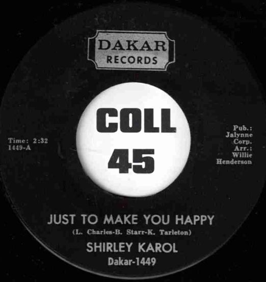 Shirley Karol - Just To Make You Happy b/w You Don't Want Me Anymore - Dakar 7"