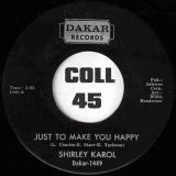 Shirley Karol – Just To Make You Happy b/w You Don’t Want Me Anymore – Dakar 7″