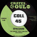 Spaceark – Do What You Can Do b/w Don’t Stop – Crates Of Soul UK 7″