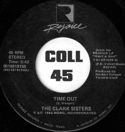 The Clark Sisters - Time Out b/w He'll Turn Your Scars Into Stars - Rejoice 7"