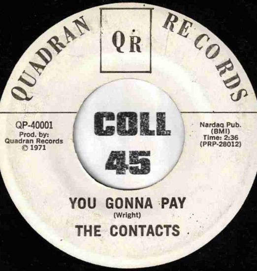 The Contacts - You Gonna Pay b/w  Why Little Girl - Quadran 7" *STORE-STOCK!*