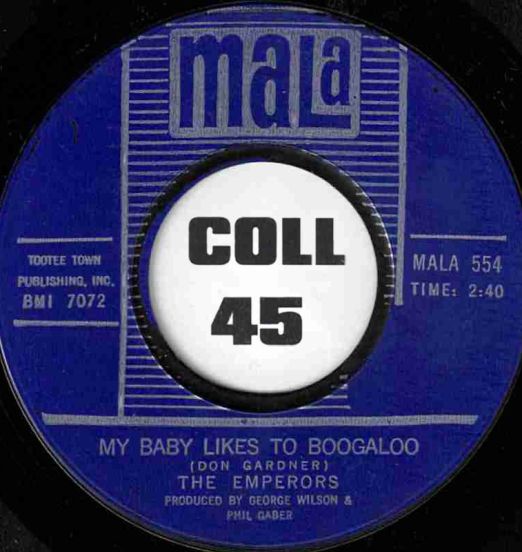 The Emperors - My Baby Likes To Boogaloo b/w You've Got Me Where You Want Me - Mala 7"