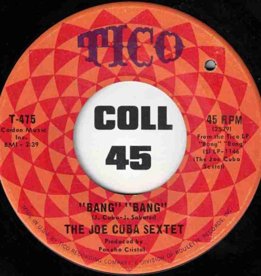 The Joe Cuba Sextet - Bang! Bang! b/w Push, Push, Push - Tico 7"