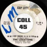 The Lovations – (I Keep Singing) La La La Ooh b/w Heaven Told Me So – Cap City DJ 7″
